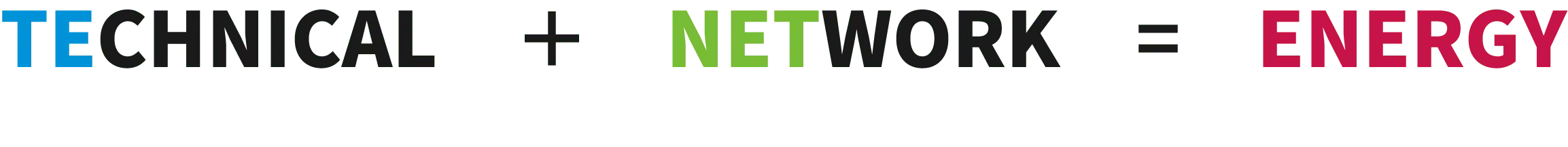 TECHNICAL + NETWORK = ENERGY